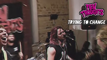 Trying to Change - Few Thoughts - Official Music Video