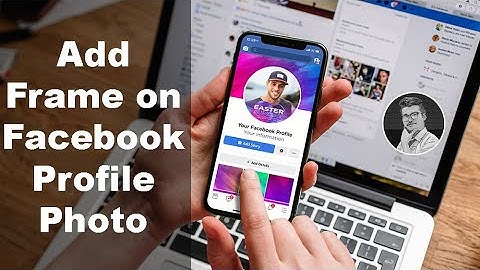 How to Add Frame on Facebook Profile Picture