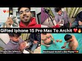 I gifted iphone 15 pro max to archit  archit emotional hogya