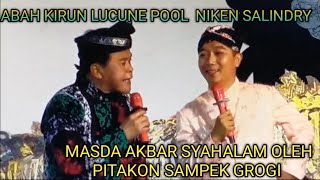 MASDA AKBAR SYAHALAM DI TAKONI ABAH KIRUN NIKEN SALINDRY