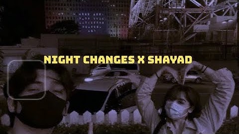Night changes X Shayad ✨|| XML Links in description ⤵📁 ||-