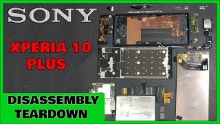 Sony Xperia 10 Plus Disassembly Teardown Repair Guide. Screen easier than Galaxy S10?