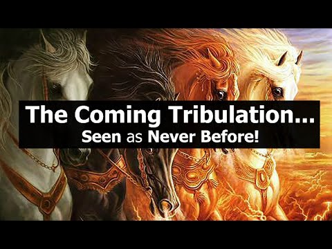 The Coming Tribulation...Seen as Never Before!
