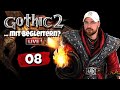 Gothic 2 Nostalgic Edition - Das hätte ich nicht erwartet! Mit Begleitern | #08