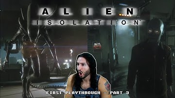 ALIEN: Isolation - First Playthrough - Part 3