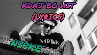 Nipke - Kdaj Bo Hit? (Besedilo/Karaoke) (Lyrics by DJ Tuta SoS)