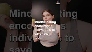 The benefits of mindful eating  || shorts health fitness diet nutrition weightloss healthy