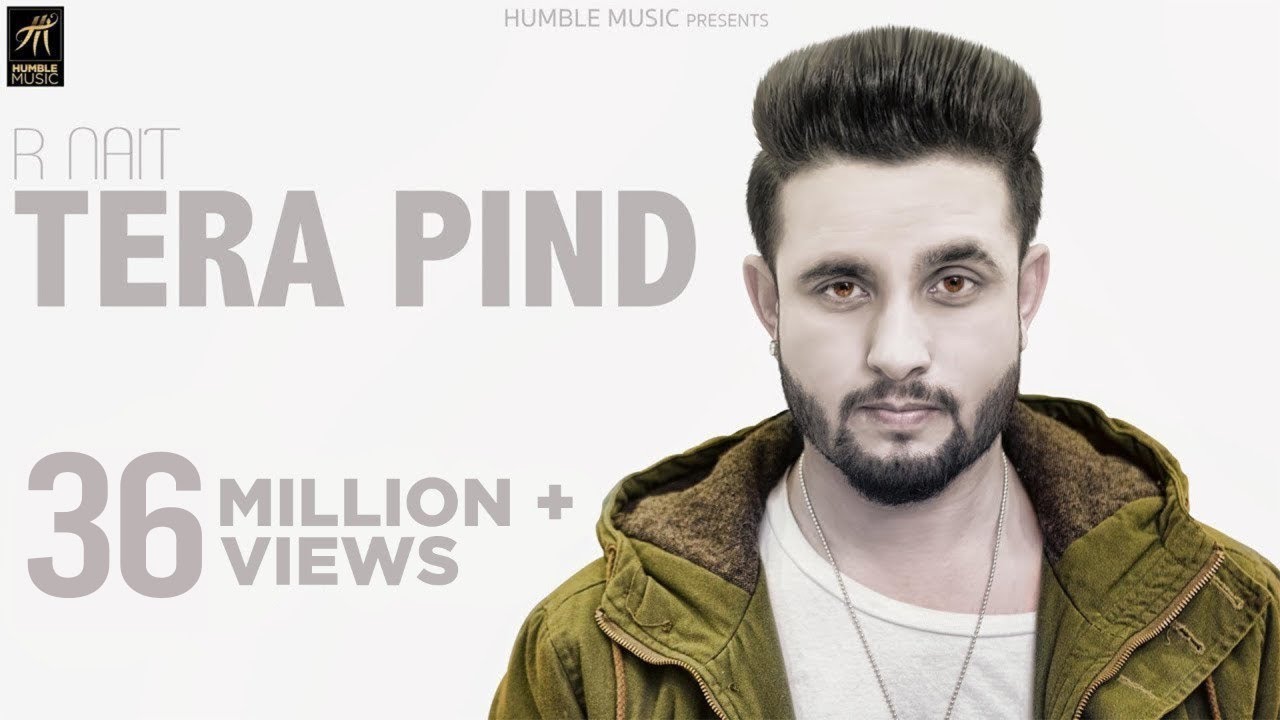 Tera Pind  R Nait  Official Music Video  Punjabi Songs 2018  Humble Music