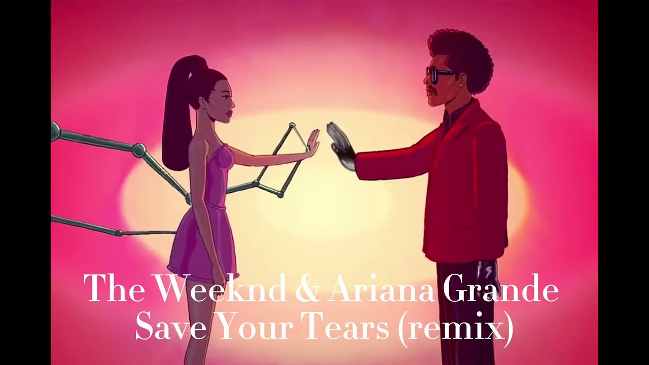 SAVE YOUR TEARS (REMIX) - The Weeknd \u0026 Ariana Grande (audio song)