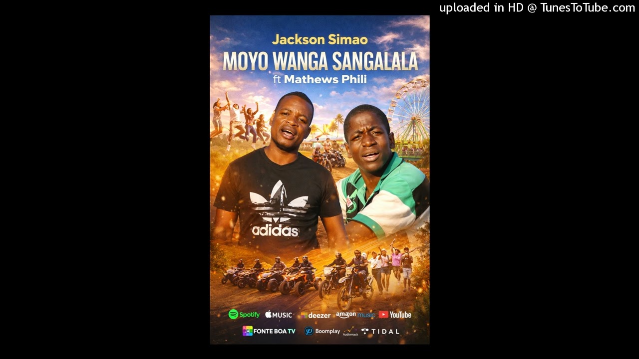 Jackson Simao-Moyo wanga SANGALALA ft Mathews Phili mp3 ( Uploaded by FONTE BOA TV)