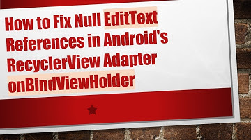 How to Fix Null EditText References in Android