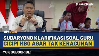 Sudaryono Klarifikasi Soal Guru Ikut Cicipi MBG: Guru Makan MBG Bersama Siswa | NTV