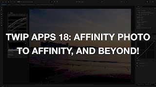 TWiP Apps 18: Affinity; To Affinity and Beyond! screenshot 5