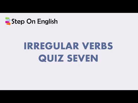Irregular Verbs Quiz 7