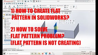 HOW TO CREATE FLAT PATTERN IN SOLIDWORKS