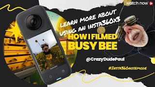 How I filmed 'Busy Bee' #insta360nosemode