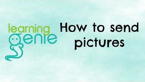 Learning Genie | How to send pictures