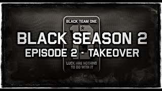 BLACK Season 2 EP. 2 - TAKEOVER