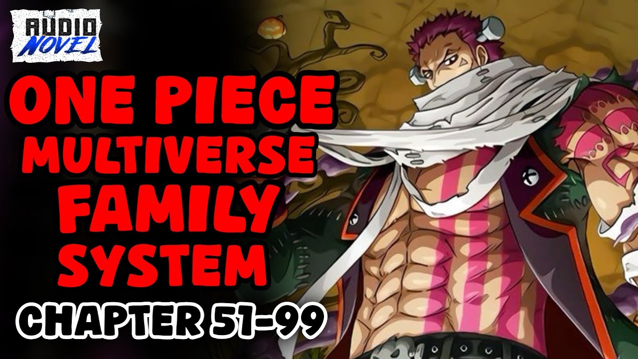 One Piece Multiverse Family System Chapter 51-99