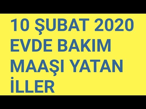 10 subat 2020 evde bakim maasi yatan iller youtube