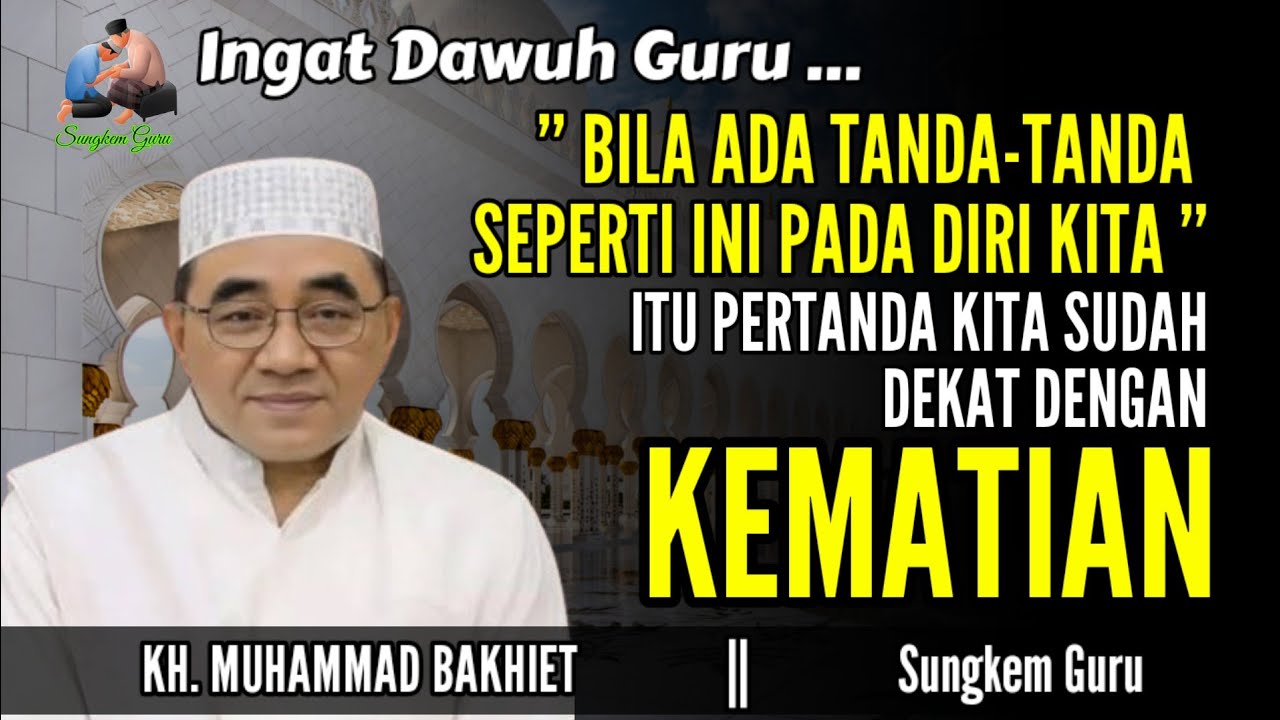 CERAMAH TERBARU 2025 || Tanda Kematian || KH MUHAMMAD BAKHIET