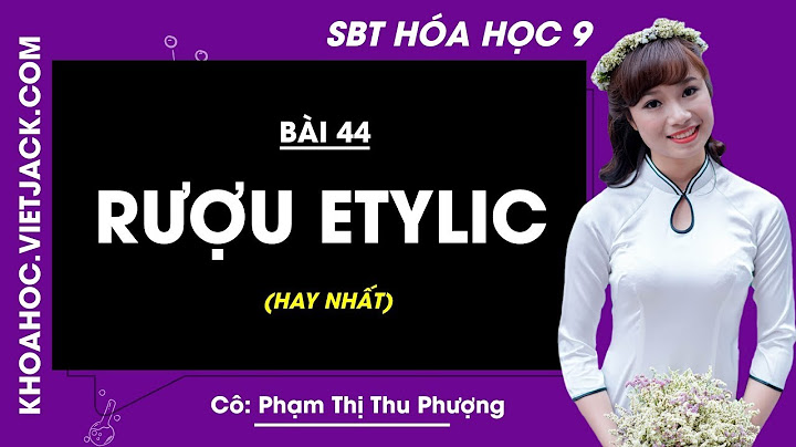 Giải bài tập hóa học 9 bài 44 năm 2024