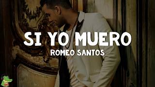 Romeo Santos - Si Yo Muero (Letra)