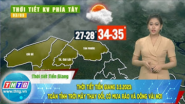 Thời tiết Tiền Giang 3.5.2023: toàn tỉnh trời mây thay đổi, có mưa rào và dông vài nơi