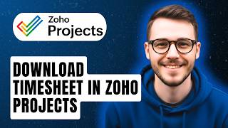 How To Download Timesheet In Zoho Projects [2026 Guide]