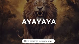 AYAYAYA / PROPHETIC WORSHIP INSTRUMENTAL MUSIC / INSTRUMENTAL MUSIC / PRAYER MUSIC