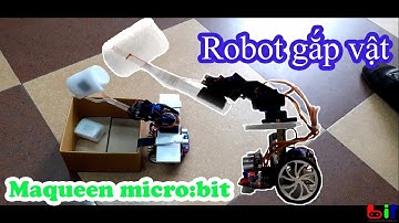 [MLAB.VN] ROBOT GẮP VẬT với Maqueen Micro:bit | Robot arm Maqueen Micro:bit