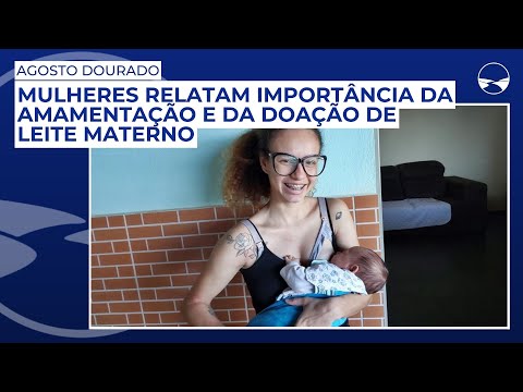 Mulheres relatam importância da amamentação e da doação de leite materno