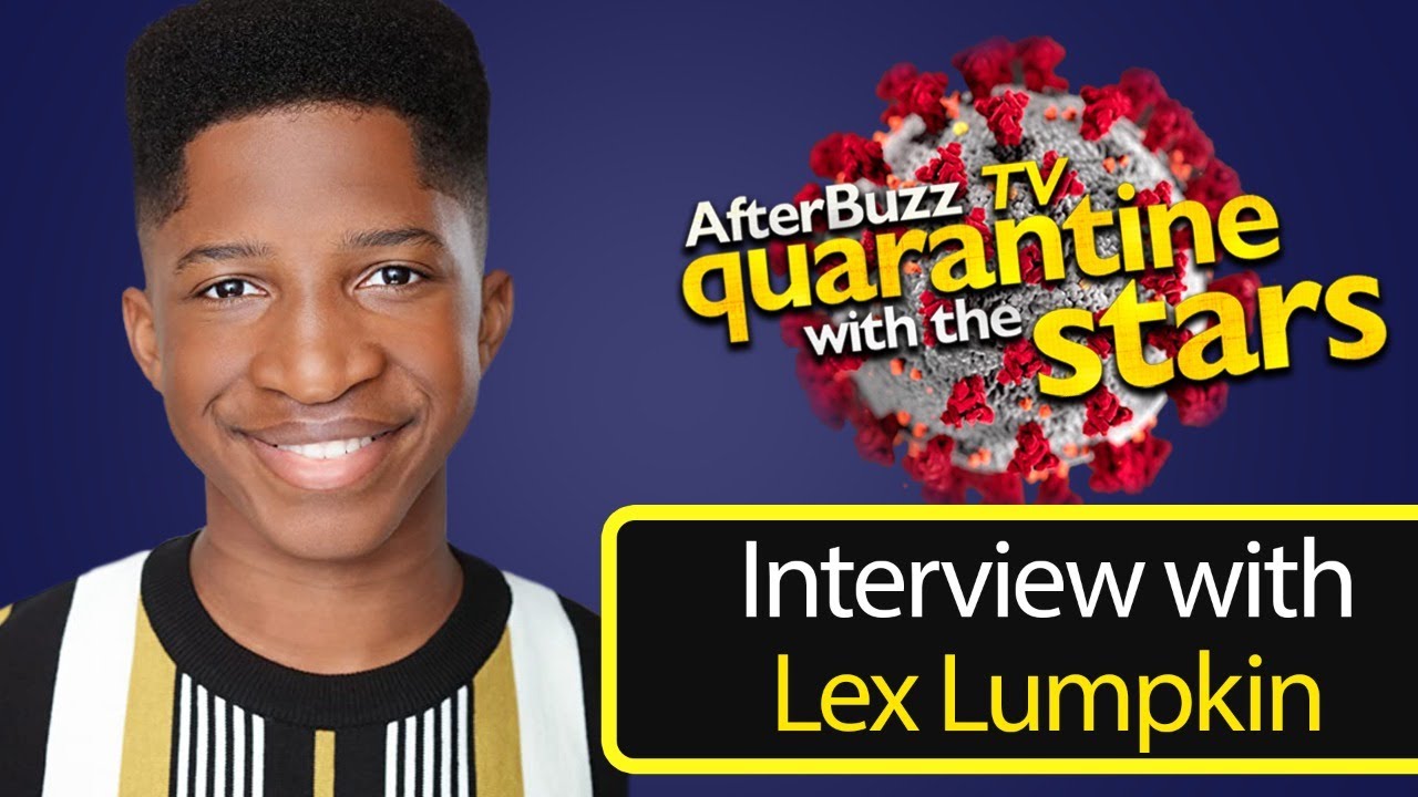 How All That's Lex Lumpkin is Surviving the Quarantine | AfterBuzz TV