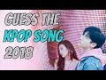 Guess the 2018 kpop song  x2 speed version