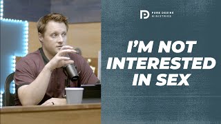I’m Not Interested In Sex. What Do I Do? | Pure Desire Ministries
