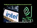 Nvidia has announced a significant investment in Intel