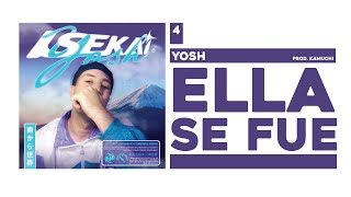 Yosh - Ella Se Fue Prod. Kamuchi