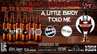 SIMON'S SATURDAY SHOW EP 73 :- A LITTLE BIRDY TOLD ME 🔞 #wickliquor #neoncandy #nmlabs