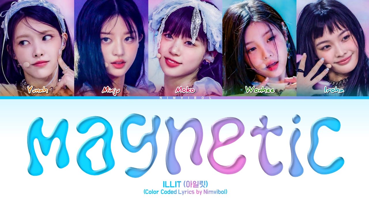 ILLIT (아일릿) - 'Magnetic' Lyrics (Color Coded Lyrics) ILLIT (아일릿) - 'Magnetic' Lyrics (Color Coded Lyrics)