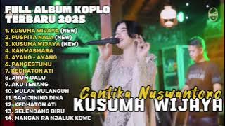 Download lagu KUSUMA WIJAYA - CANTIKA NUSWANTORO FULL ALBUM TERBARU DANGDUT KOPLO TERBARU 2025