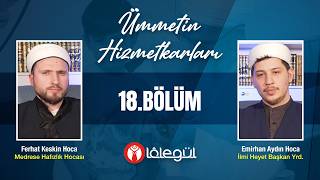 Kerem Derneği | Ümmetin Hizmetkarları - 18.Bölüm