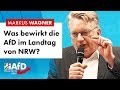 Was bewirkt die AfD im Landtag von NRW? – Markus Wagner (AfD)