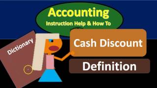Cash Discount Definition - What is a Cash Discount?