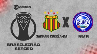 BASILEIRÃO SÉRIE D 2026 AO VIVO | SAMPAIO CORRÊA-MA x IGUATU | A CRÍTICA | 07/06/2026