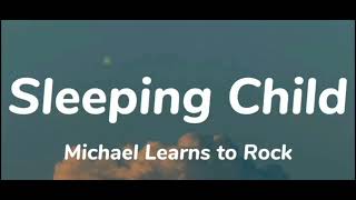 Michael Learns To Rock – Sleeping Child [Lyrics]