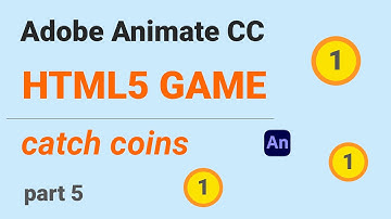 Adobe Animate CC - HTML5 Game (2025) - Catch Coins - Part 5