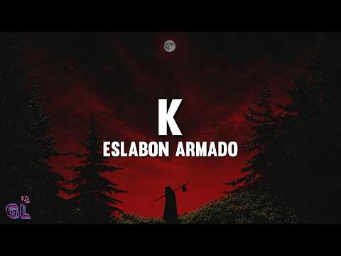 Eslabon Armado - K (Letra)