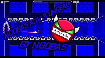Geometry Dash | noobas adv 3 unreal [Demon 10*] noobas