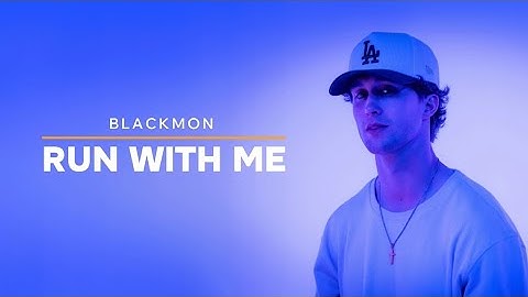 Blackmon - Run With Me (Lyrics)