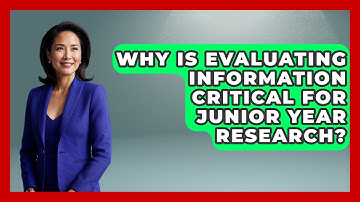 Why Is Evaluating Information Critical For Junior Year Research? - Junior Year Jumpstart